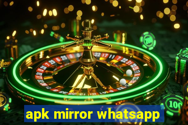 apk mirror whatsapp